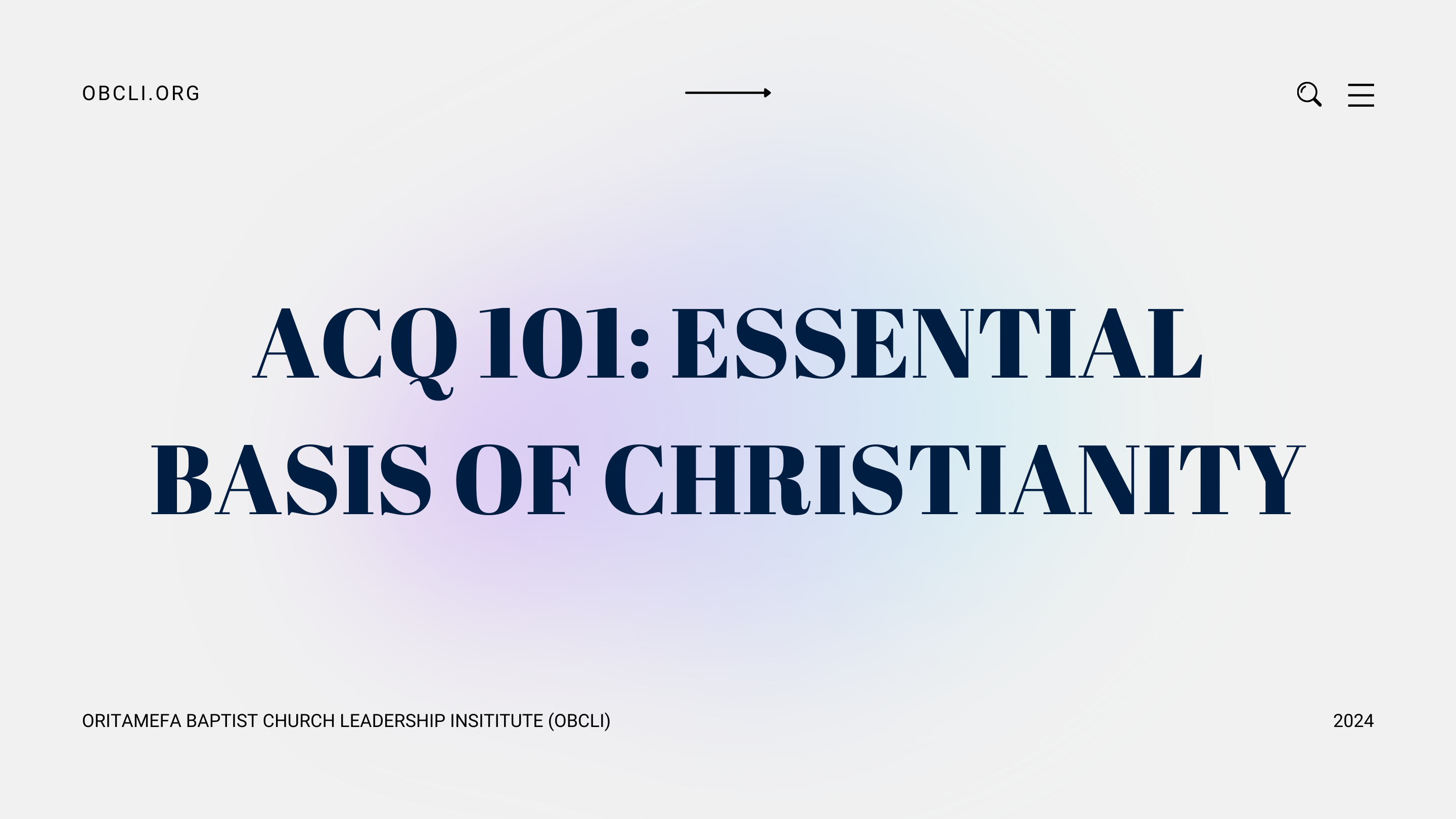 ACQ 101: ESSENTIAL BASIS OF CHRISTIANITY